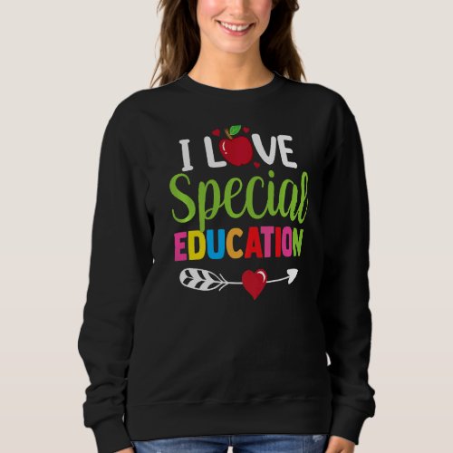 I Love Special Education Sped Awareness Cute Teach Sweatshirt