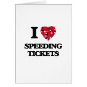 I love Speeding Tickets (Front)