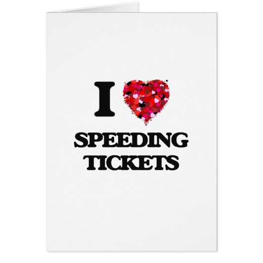 I love Speeding Tickets Cards (Front)