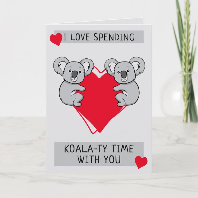 I Love Spending Koalaty Time with You Greeting Card (Front)