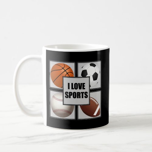 I Love Sports Baseball Basketball Football Soccer  Coffee Mug