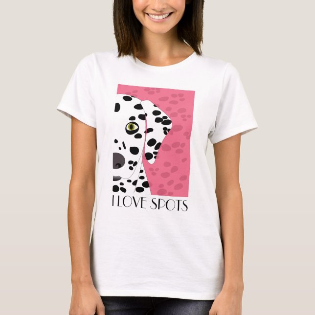 "I Love Spots" - Pink, Black White Dalmatian T-Shirt (Front)