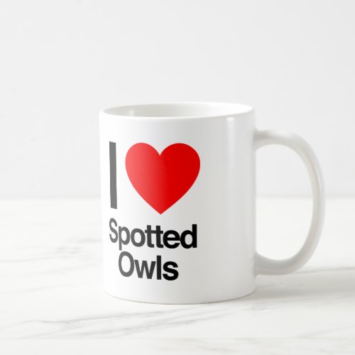 i love spotted owls coffee mug