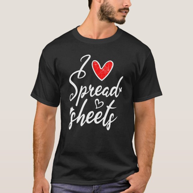I Love Spreadsheets  Spreadsheet T-Shirt (Front)