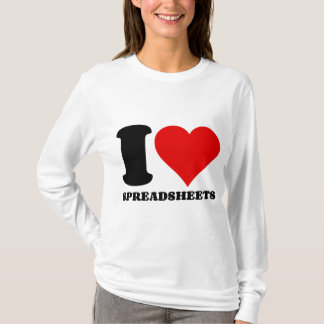 I LOVE SPREADSHEETS T-Shirt