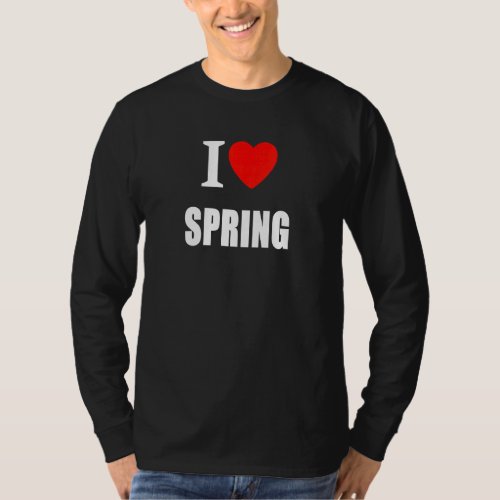 I Love Spring Flowers Leaves Bulbs Sunshine Easter T_Shirt