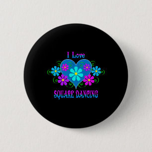 I Love Square Dancing Button