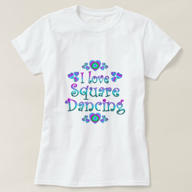 I Love Square Dancing T-Shirt (Design Front)