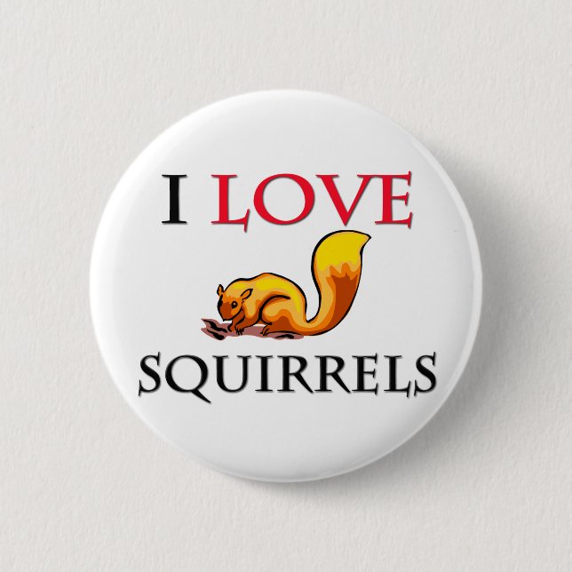 I Love Squirrels Button (Front)