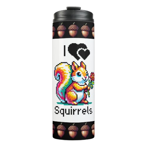 I Love Squirrels  Cute Cartoon Pixel Art Thermal Tumbler