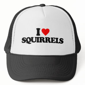 I LOVE SQUIRRELS TRUCKER HAT