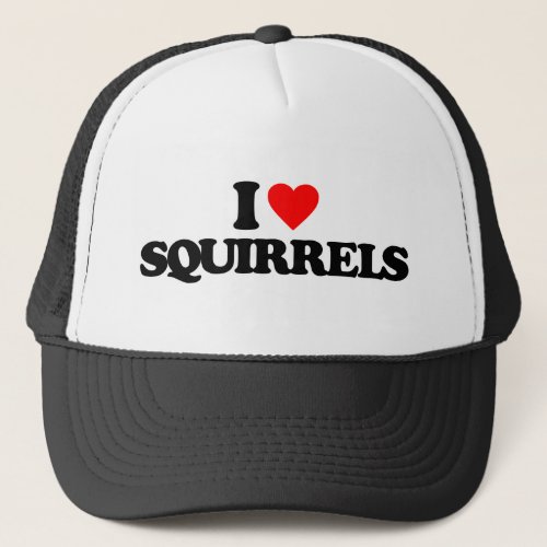 I LOVE SQUIRRELS TRUCKER HAT