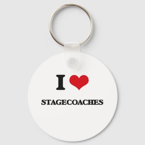 I love Stagecoaches Keychain