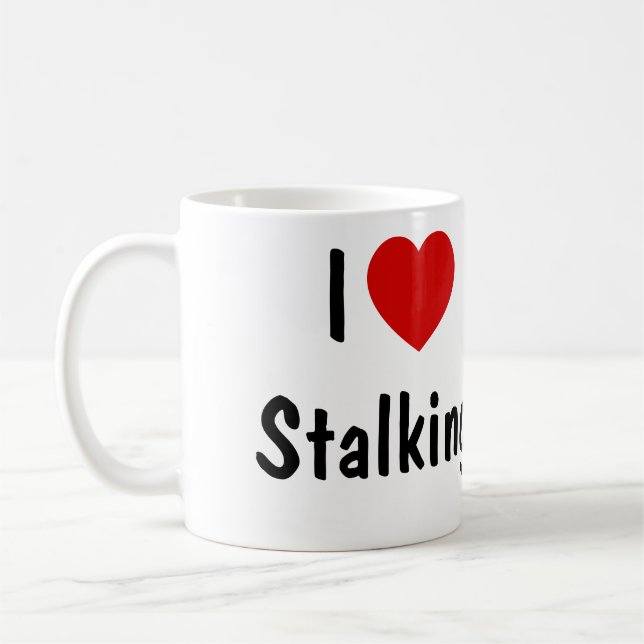 I Love Stalking Coffee Mug (Left)