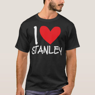 I Love Stanley Name Personalized Men Guy BFF Frien T-Shirt