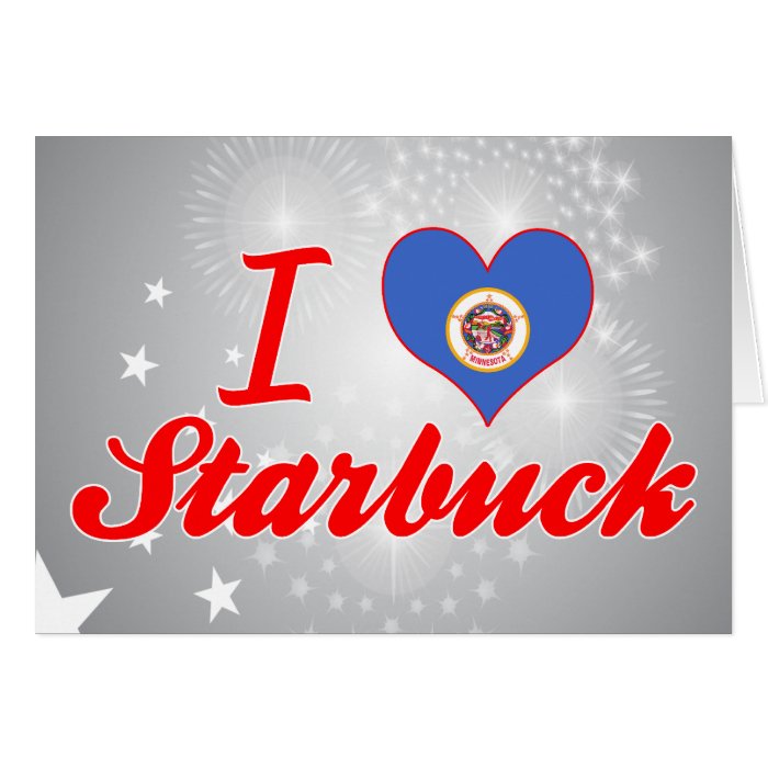 I Love Starbuck, Minnesota Greeting Cards