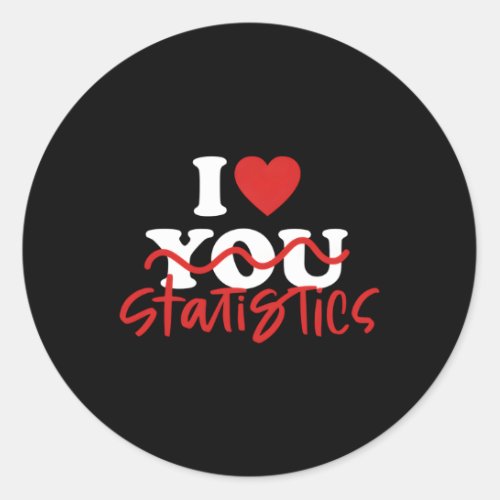 I Love Statistics Classic Round Sticker