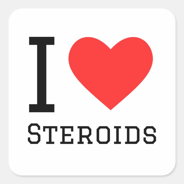 I love steroids square sticker (Front)