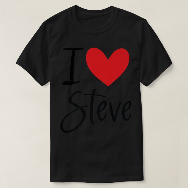 I Love Steve Name Heart Personalized Men Guy BFF F T-Shirt (Design Front)
