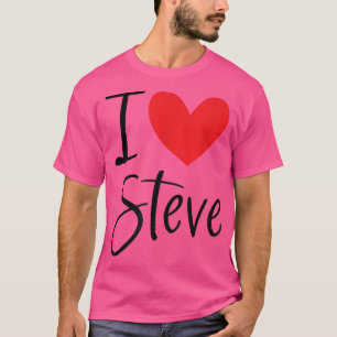 I Love Steve Name Heart Personalized Men Guy BFF F T-Shirt