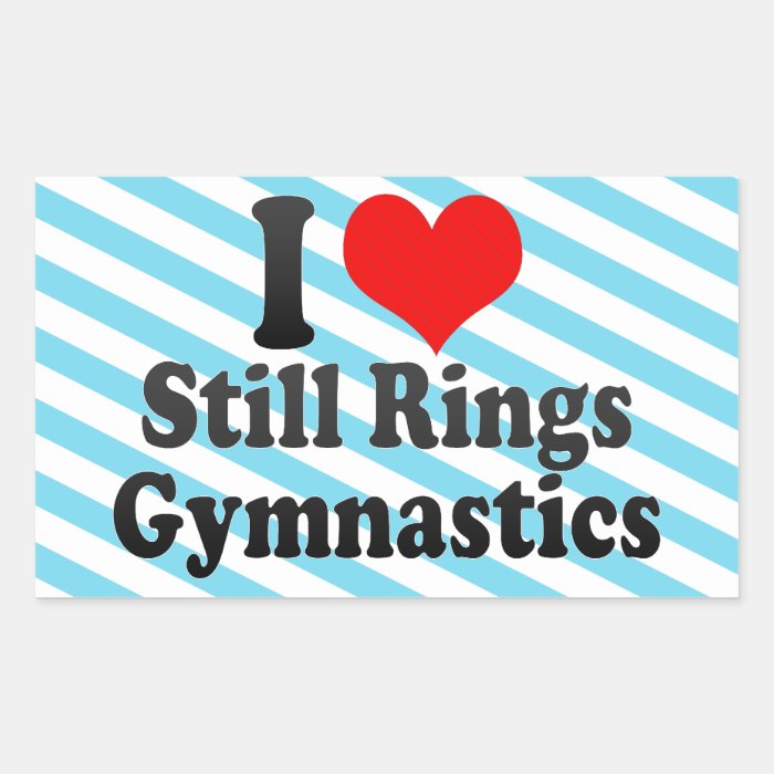 I love Still Rings Gymnastics Rectangle Stickers
