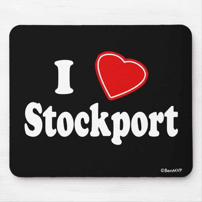 I Love Stockport Mouse Pad