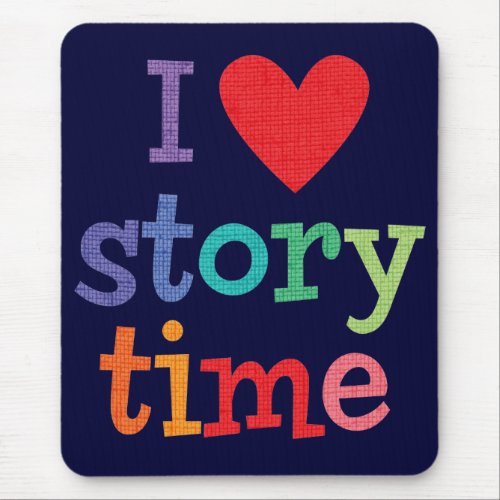 I Love Storytime T_Shirts  Gifts Mouse Pad