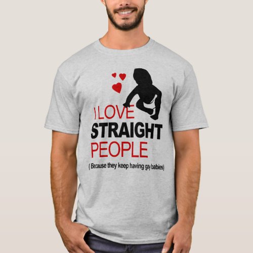 I Love Straight People T_Shirt