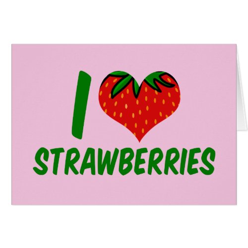 I Love Strawberries Cute Strawberry Farm Card