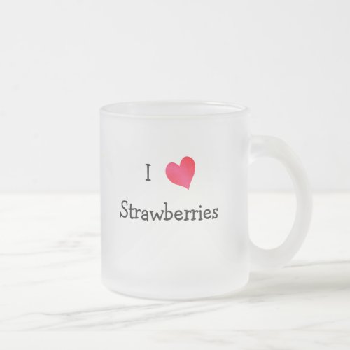 I Love Strawberries Frosted Glass Coffee Mug