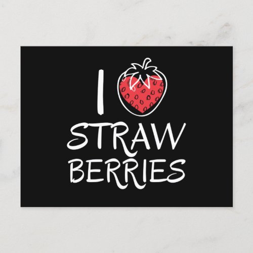 I Love Strawberries Strawberry Fruits Postcard