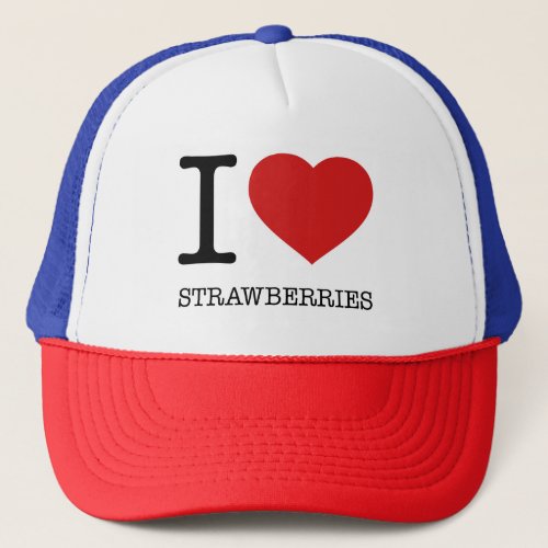 I LOVE STRAWBERRIES TRUCKER HAT