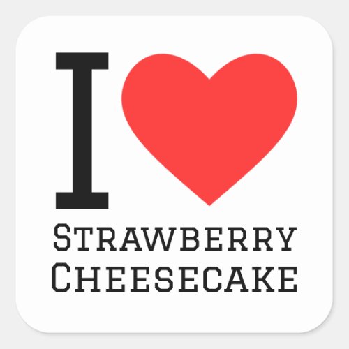 I love strawberry cheesecake  square sticker