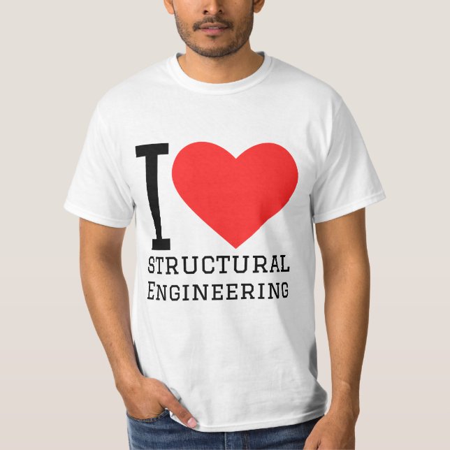 I love structural engineering  T-Shirt (Front)