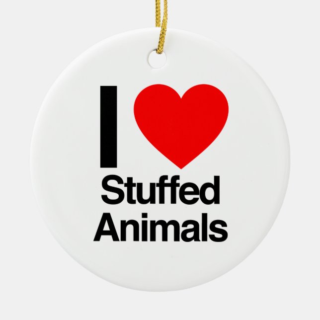 i love stuffed animals ceramic ornament (Front)