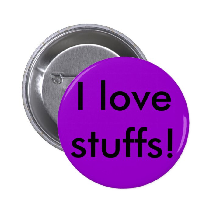 I love stuffs Button