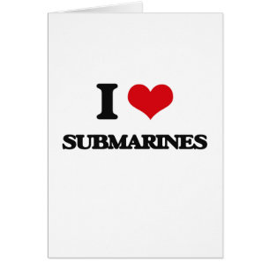 I love Submarines Cards