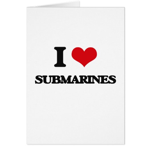 I love Submarines Cards (Front)