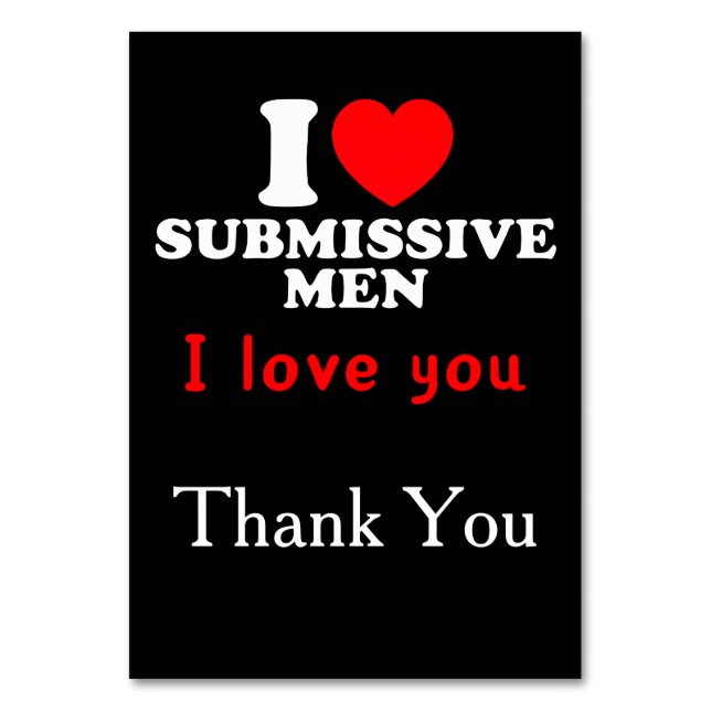 I Love Submissive Men–Funny Bold Statement Tee Table Number (Front)