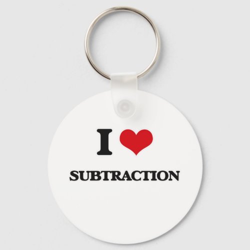 I love Subtraction Keychain