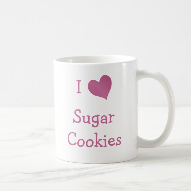 I Love Sugar Cookies Coffee Mug (Right)
