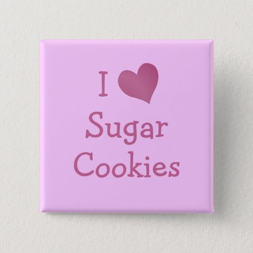 I Love Sugar Cookies Pinback Button