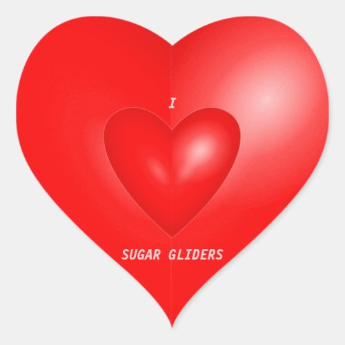 I Love Sugar Gliders Heart Sticker