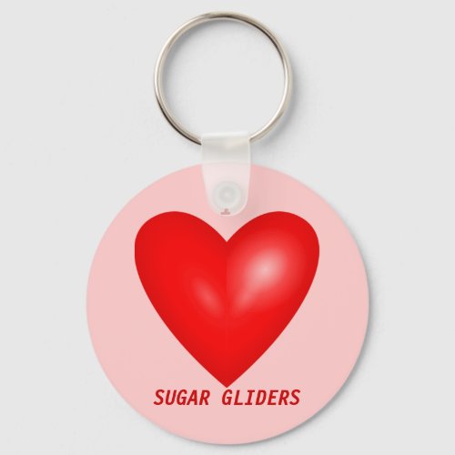I Love Sugar Gliders Keychain
