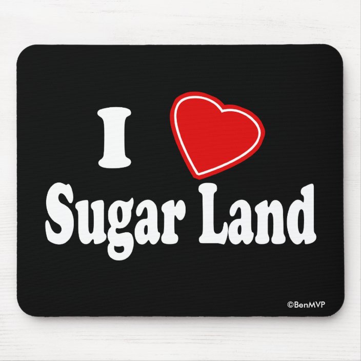 I Love Sugar Land Mouse Pad