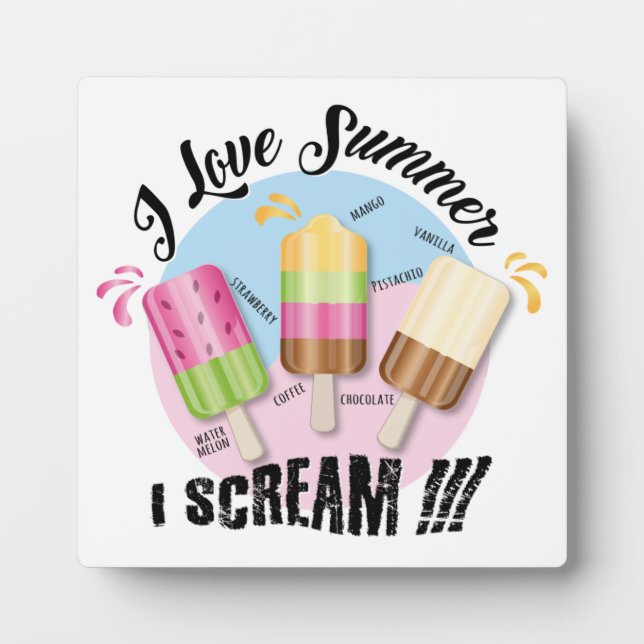 I love Summer - I Scream !!!  Plaque (Front)