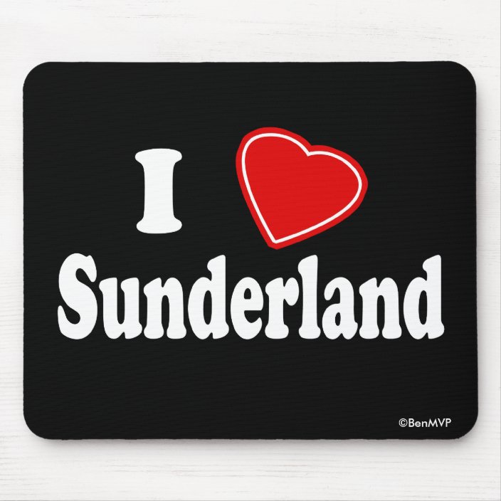 I Love Sunderland Mouse Pad
