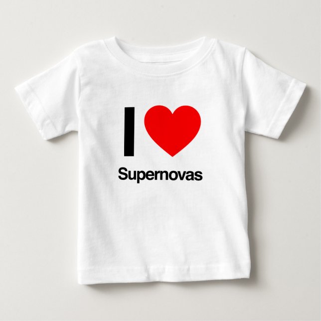 i love supernovas baby T-Shirt (Front)
