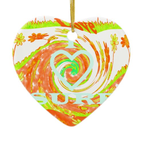 I Love Surf: Beautiful Floral with Cool Text Art  Ceramic Ornament