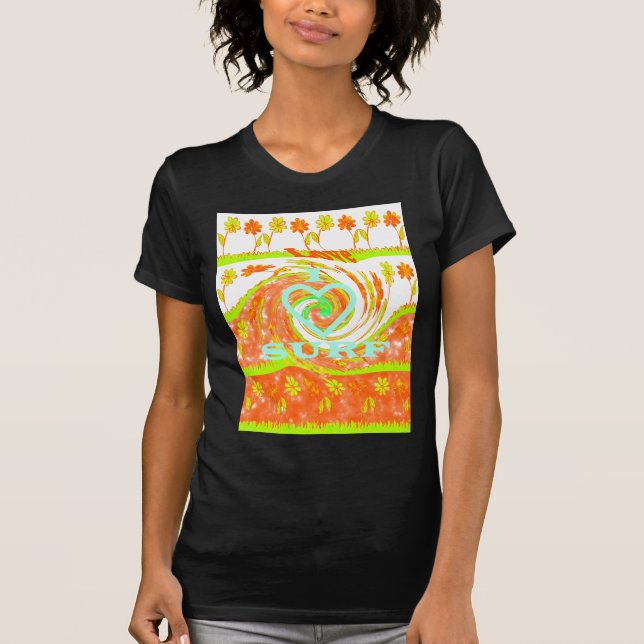 I Love Surf: Beautiful Floral with Cool Text Art  T-Shirt (Front)